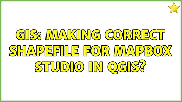 GIS: Making correct shapefile for Mapbox Studio in QGIS?