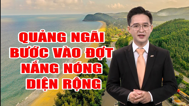 Quảng ngãi hôm nay bao nhiêu độ năm 2024