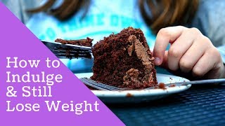 How to indulge and still lose weight [diet detox series part #4]