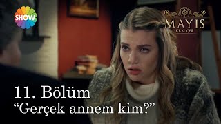 Mayıs Kraliçesi 11. Bölüm | Dilara, Sencar&#39;a gerçek annesini soruyor!