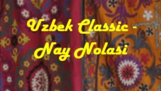 Uzbek Classic - Nay Nolasi