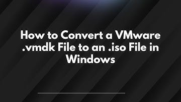 How to Convert a VMware .vmdk File to an .iso File in Windows