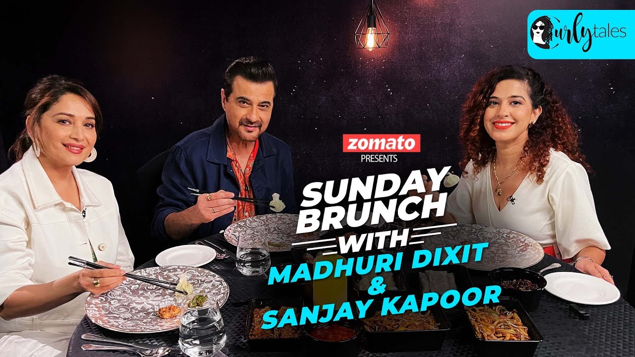 Sunday Brunch With @zomato  ft. Madhuri Dixit & Sanjay Kapoor X Kamiya Jani | Curly Tales