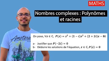 Nombres complexes - Polynôme et racines complexes