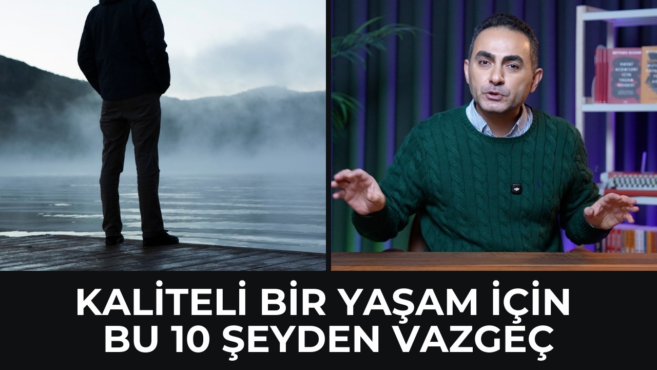 Kaliteli Bir Yaşam İçin Vazgeçmen Gereken 10 Şey