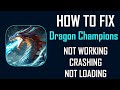 How To Fix Dragon Champions App Not Working, Crashing, Keep Stopping Or Stuck On Loading Screen