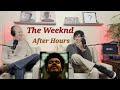 Dad Reacts to The Weeknd: After Hours