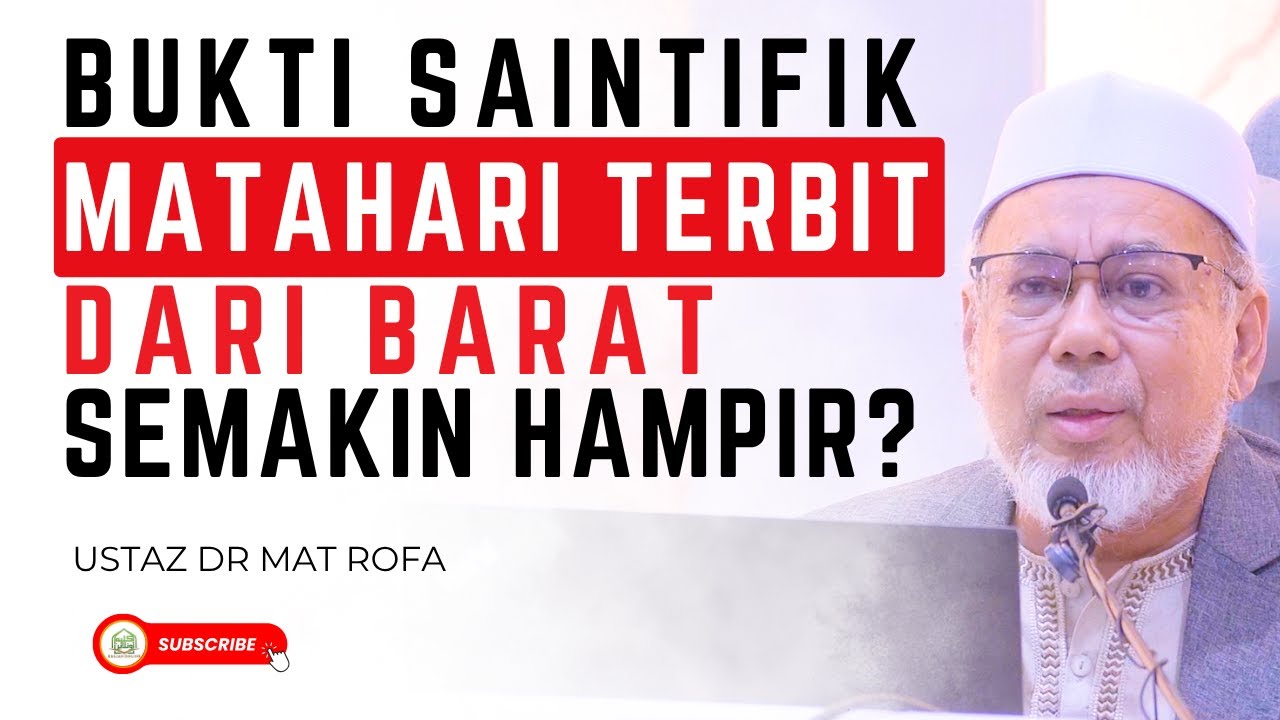Matahari Terbit Dari Barat Berpunca Dari Fenomena Luar Biasa - Ustaz Dr Mat Rofa.