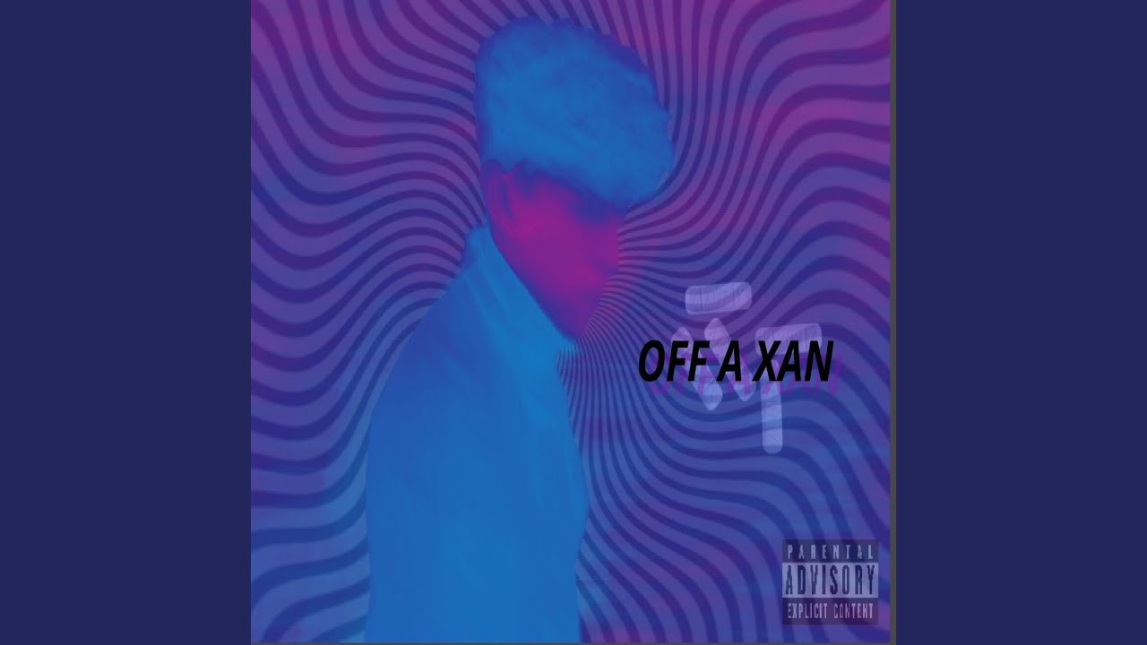 Off A Xan - YouTube