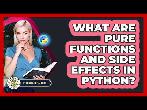 What Are Pure Functions And Side Effects In Python? - Python Code School