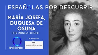 María Josefa, duquesa de Osuna: el extraordinario universo de una dama ilustrada. Por Mónica Luengo