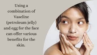 Miracle Mask Alert: Vaseline and Egg Facial for Instant Skin Transformation