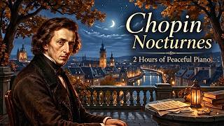 Chopin: Nocturnes for the Night | 3 Hours of Peaceful Piano
