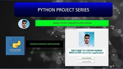 IMAGE TO PDF CONVERTER DESKTOP GUI APPLICATION USING TKINTER GUI TOOLKIT OF PYTHON
