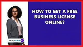 How To Get A Free Business License Online?