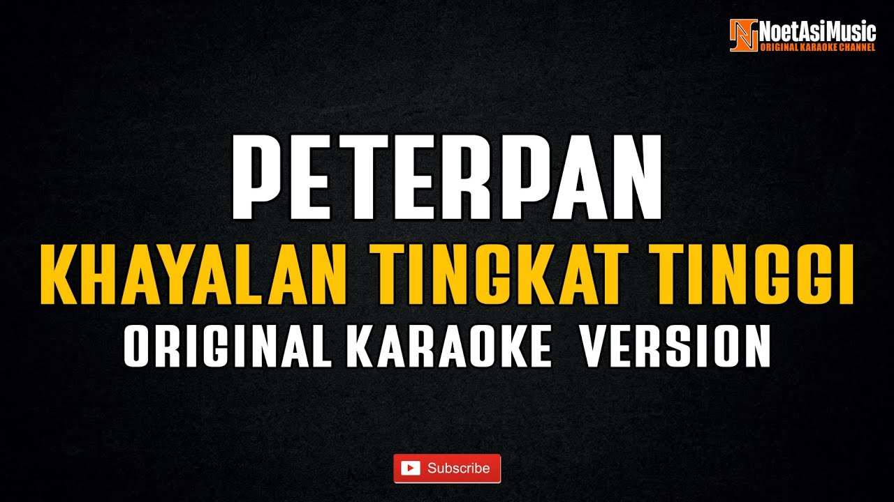 Peterpan - Khayalan Tingkat Tinggi (Original Karaoke Version)