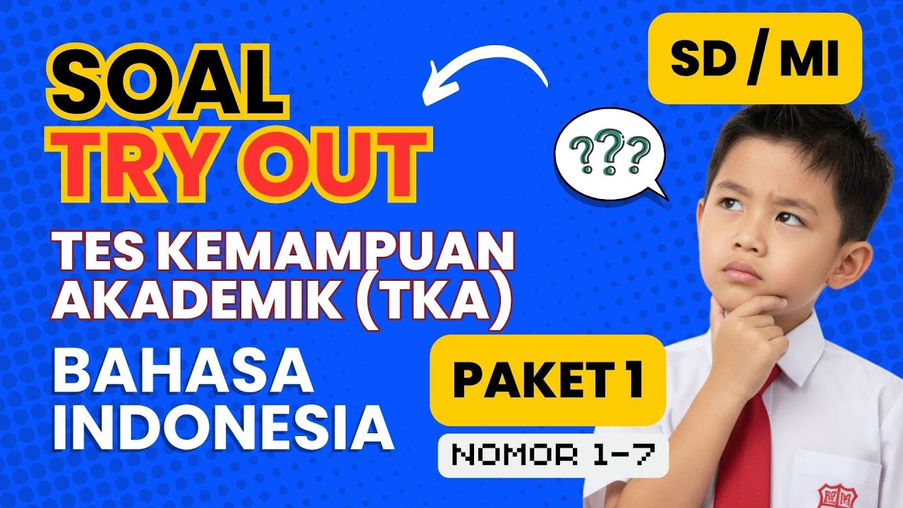 Soal Try Out TKA SD / MI - Bahasa Indonesia - No. 1-7 - PAKET 1