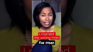 True story: How I married the wrong man. Learn from my mistakes.