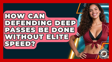 How Can Defending Deep Passes Be Done Without Elite Speed? - Gridiron Data Digest