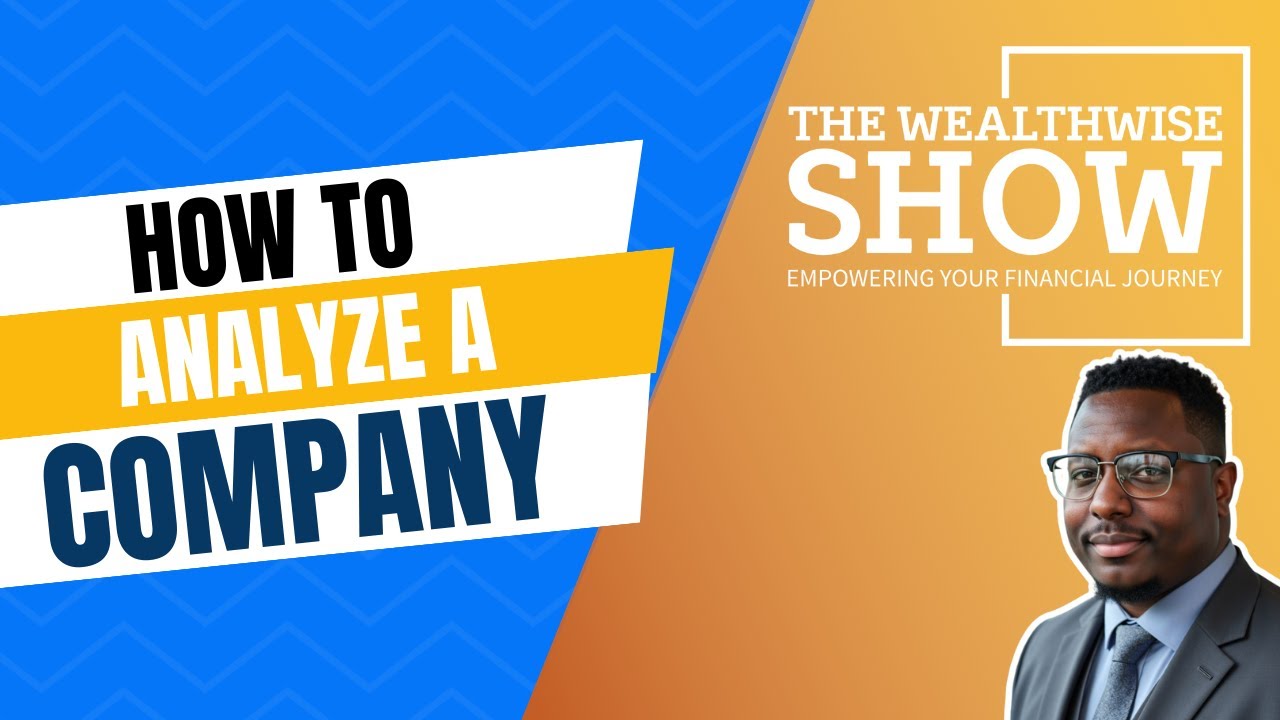 How to Analyze a Company: Fundamentals, Risk, and Long-Term Thinking