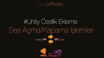 #Unity Ses Açma/Kapama İşlemleri