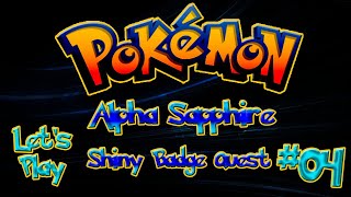 Pokémon Alpha Sapphire Shiny Badge Quest Ep 04 - Our Second Team Member!!