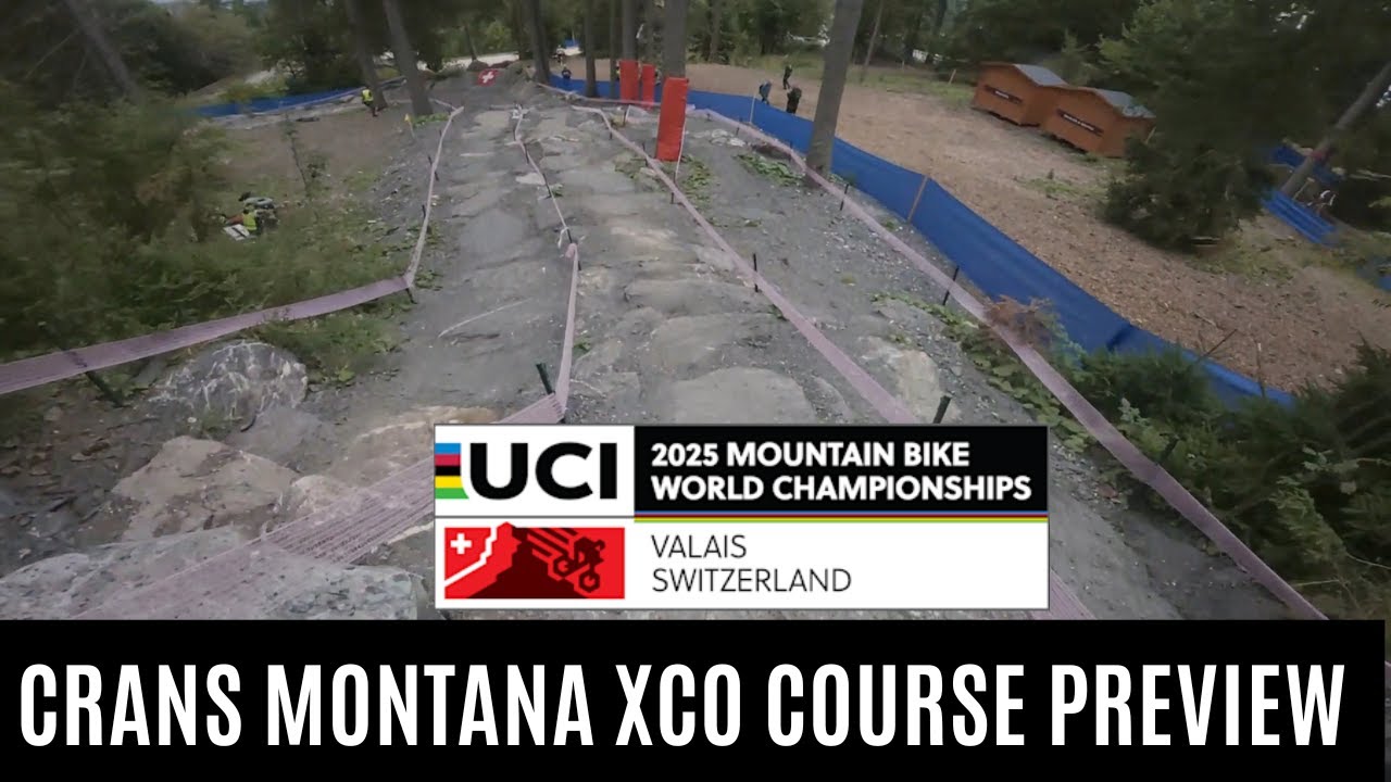 Crans Montana UCI MTB World Championships Course Preview XCO 2025