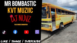 Mr bombastic | Kvt muziic  | DJ nuvz