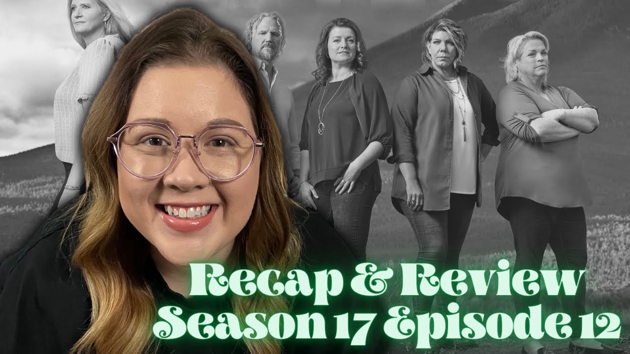 Sister Wives - LIVE Recap & Review | Season 17 Episode 12 "Life After ...