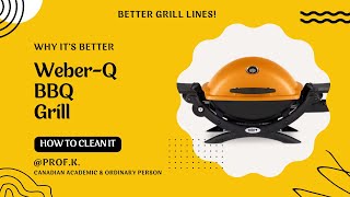 Weber-Q BBQ Grill: Why Its Better and How to Clean It