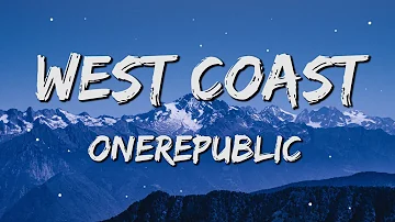 [1 HOUR LOOP] OneRepublic - West Coast (Lyrics)