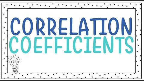 Correlation Coefficients | Understanding Strength & Direction in Data