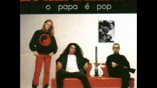 7 - O Papa é Pop - Engenheiros do Hawaii