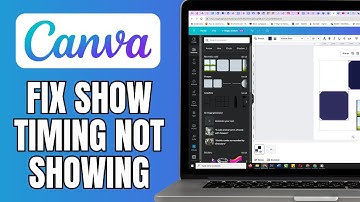Canva Show Timing Not Showing (How To Fix)
