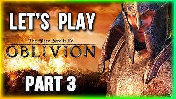 Elder Scrolls OBLIVION Walkthrough (Part 3)