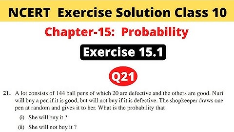 Ch-15 Probability NCERT Exercise Solution | Class 10 | Exercise 15.1 | Question 21 A lot consists
