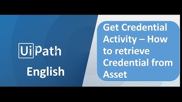UiPath _GetCredentialActivity
