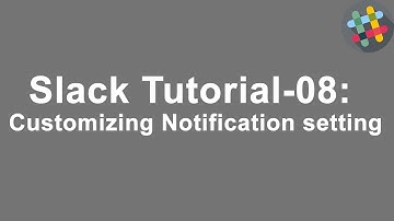 Slack Tutorial-08: Customizing Notification setting