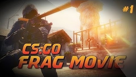 CS:GO - Frag Movie (60fps)