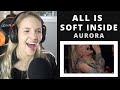 AURORA's energy in ALL IS SOFT INSIDE is amazing!