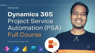 Project Service Automation (PSA) in Dynamics 365 CE/CRM Full Course