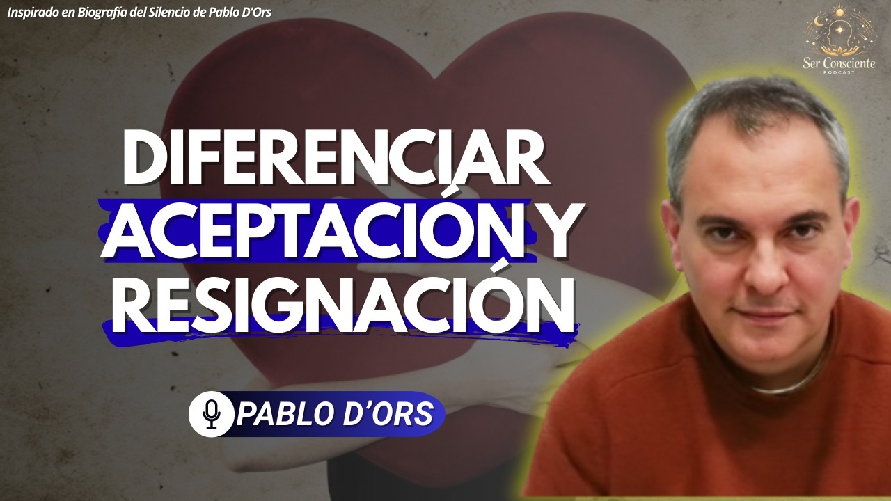 La diferencia entre aceptación y resignación puede cambiar tu vida | Pablo D'ors