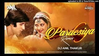 ---Pardesiya-Yeh-Sach-Hai-Piya-(-Remix-)-Dj-Anil-Thakur(DjAnilThakur.Com)