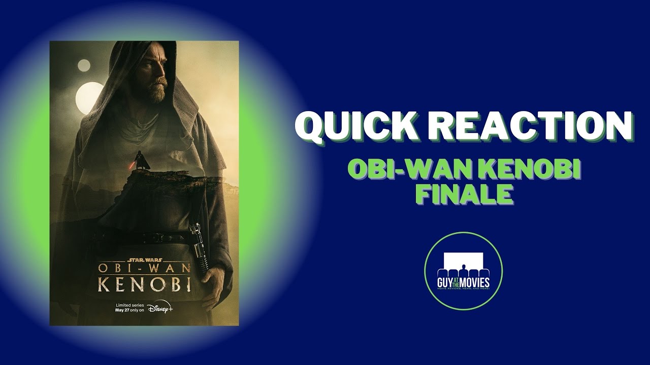 Quick Reaction - Obi-Wan Kenobi Finale