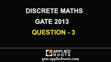 DISCRETE MATHS (GATE 2013 - QUESTION 3)