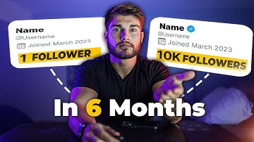 How To Grow From 0 to 10K Followers In 6 months on Twitter (X)