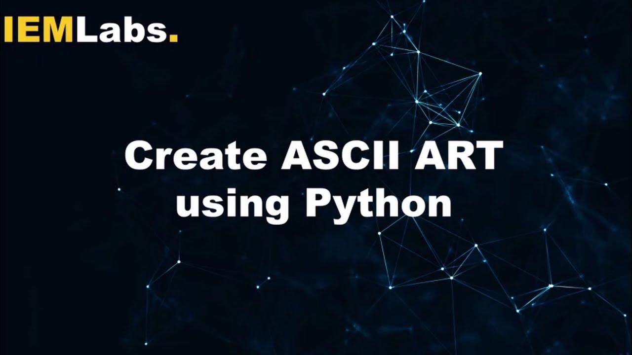 Image to ASCII Art | Python | Tutorial | IEMLabs - YouTube