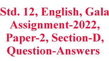 Std. 12, English, Paper-2, Section-D, Gala Assignment-2022, Question-Answers, Krishna Academy
