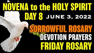 HOLY SPIRIT Novena Day 8 🕊 FRIDAY ROSARY, June 3, 2022, ❤️ Sorrowful Mysteries