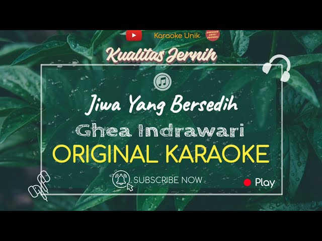 Ghea Indrawari - Jiwa Yang Bersedih (Karaoke Original) class=